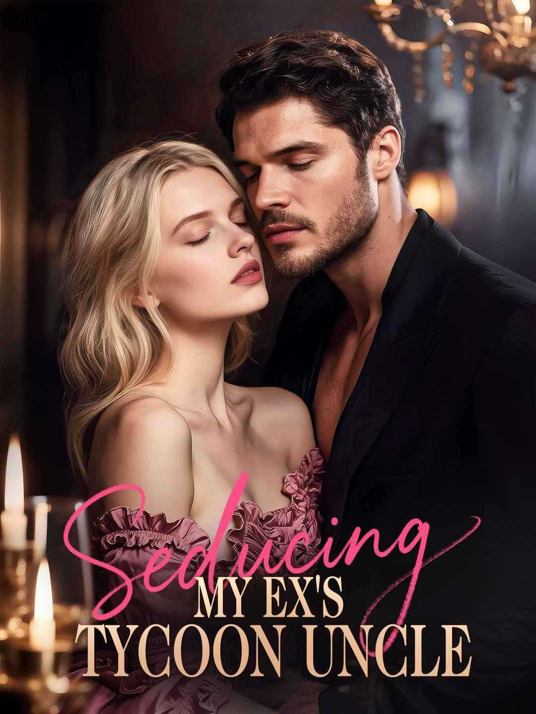 Seducing My Ex's Tycoon Uncle