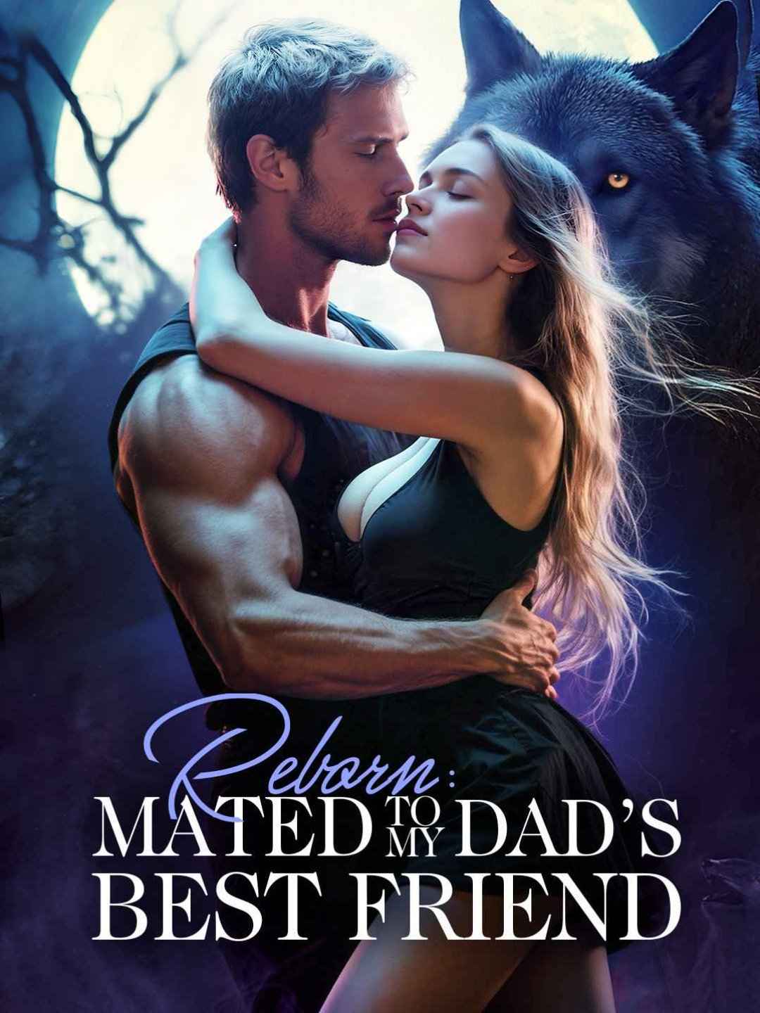 Reborn: Mated to My Dad's Best Friend