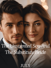 The Unwanted Son And The Substitute Bride