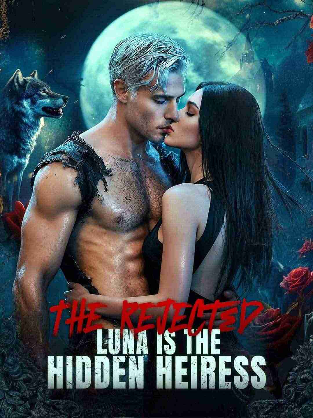 The Rejected Luna Is The Hidden Heiress