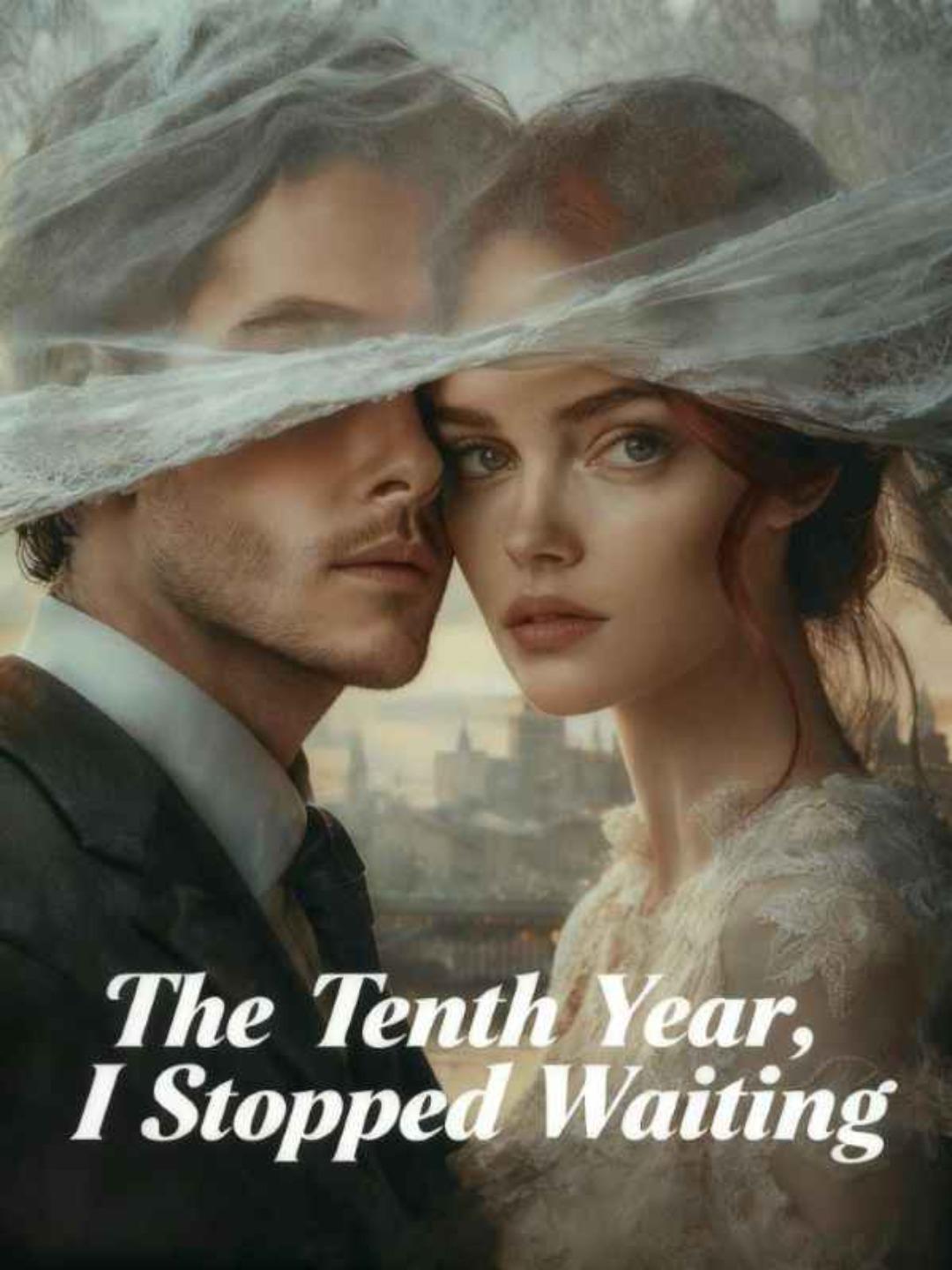 The Tenth Year, I Stopped Waiting!