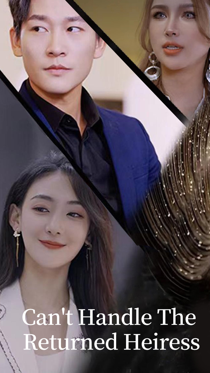 Can't Handle The Returned Heiress