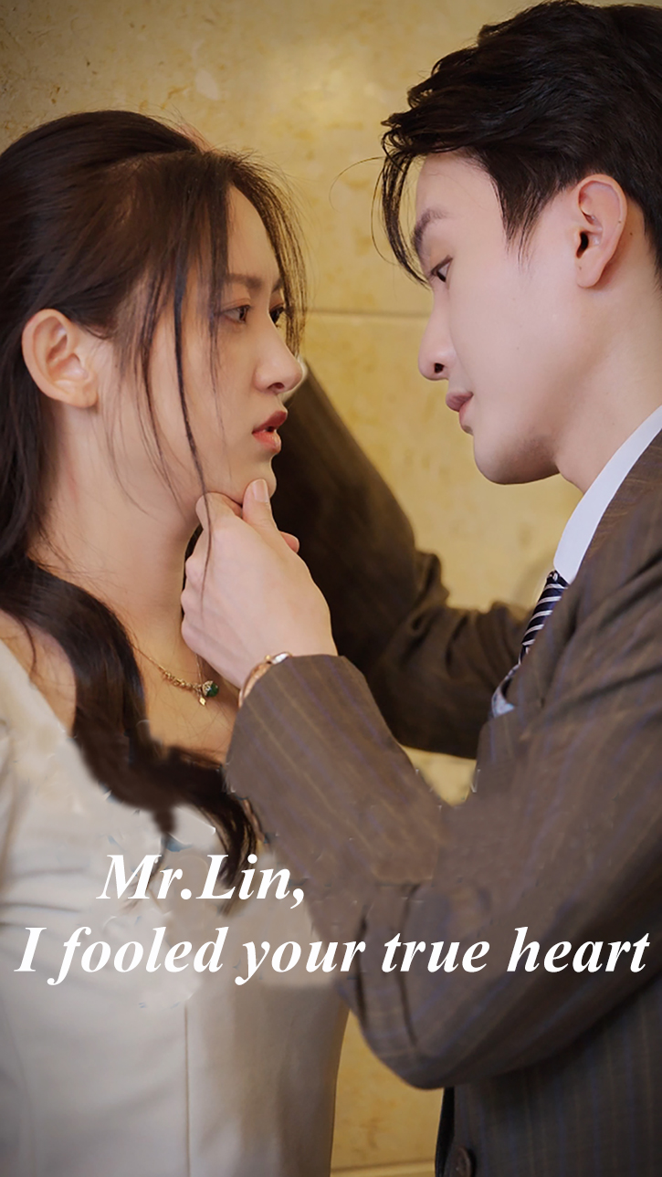 Mr. Lin, I fooled your true heart