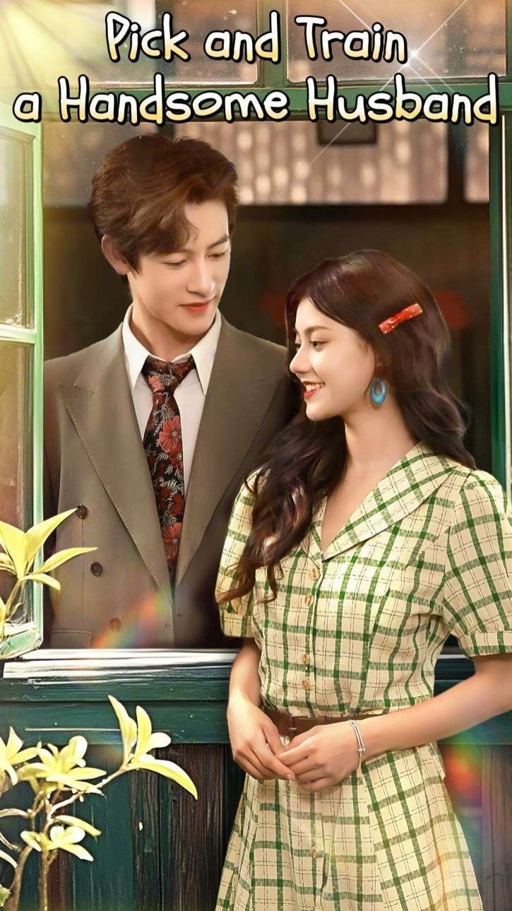 Pick and Train a Handsome Husband
