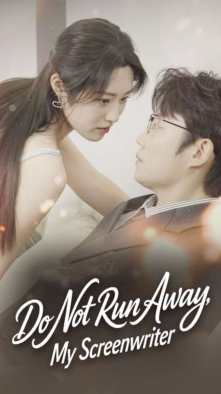 Do Not Run Away, My Screenwriter
