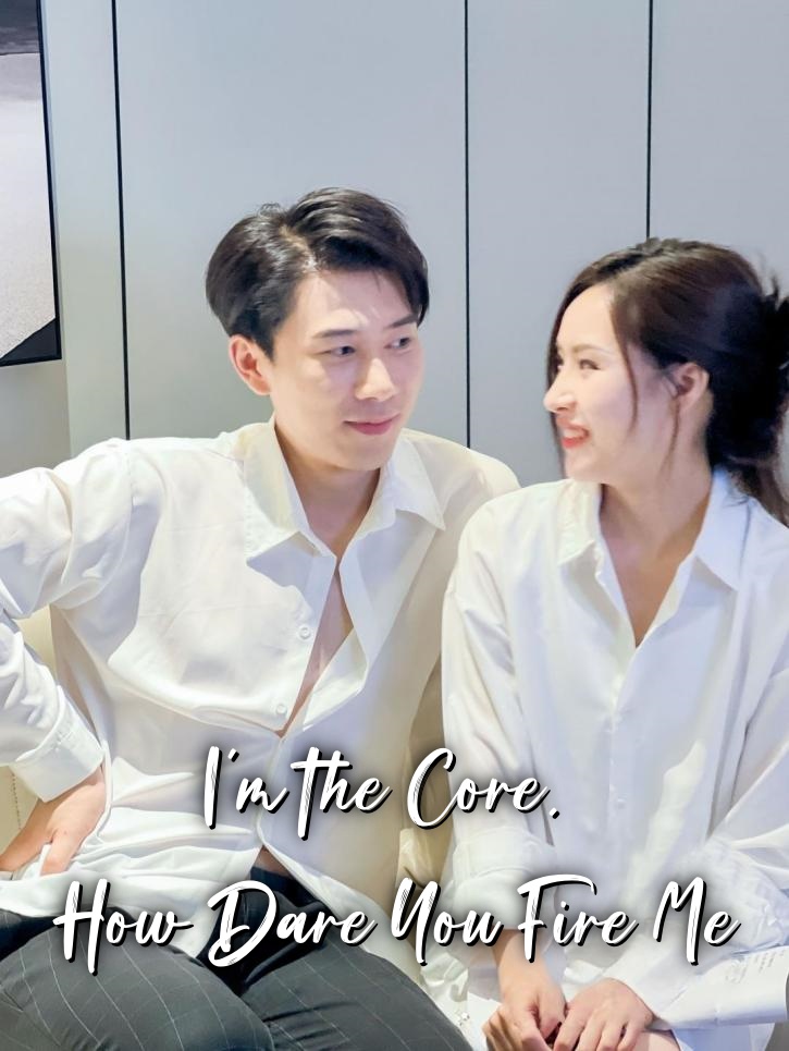 I'm the Core, How Dare You Fire Me