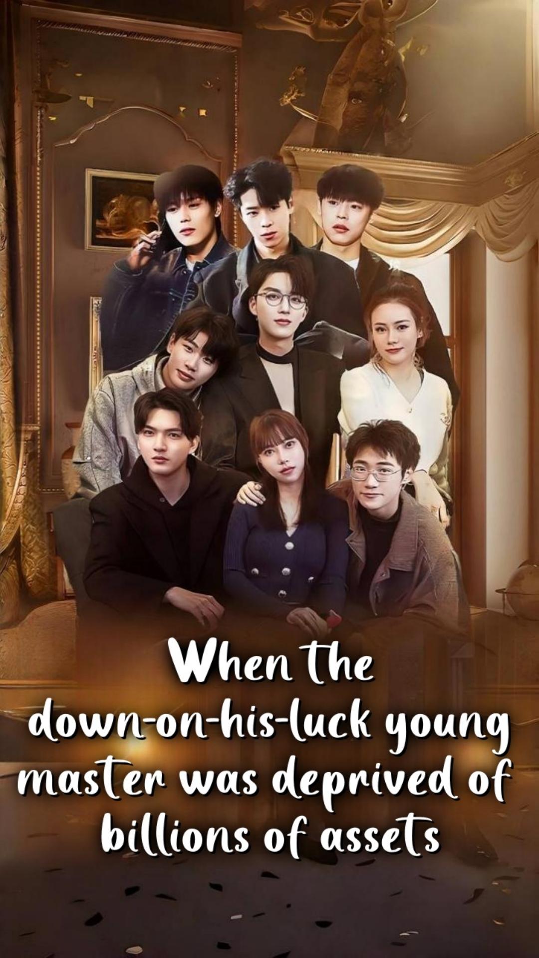 When the down-on-his-luck young master was deprived of billions of assets