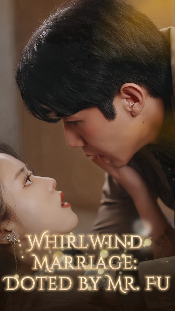 Whirlwind Marriage: Doted by Mr. Fu
