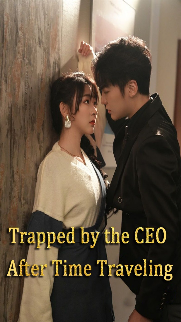 Trapped by the CEO After Time Traveling