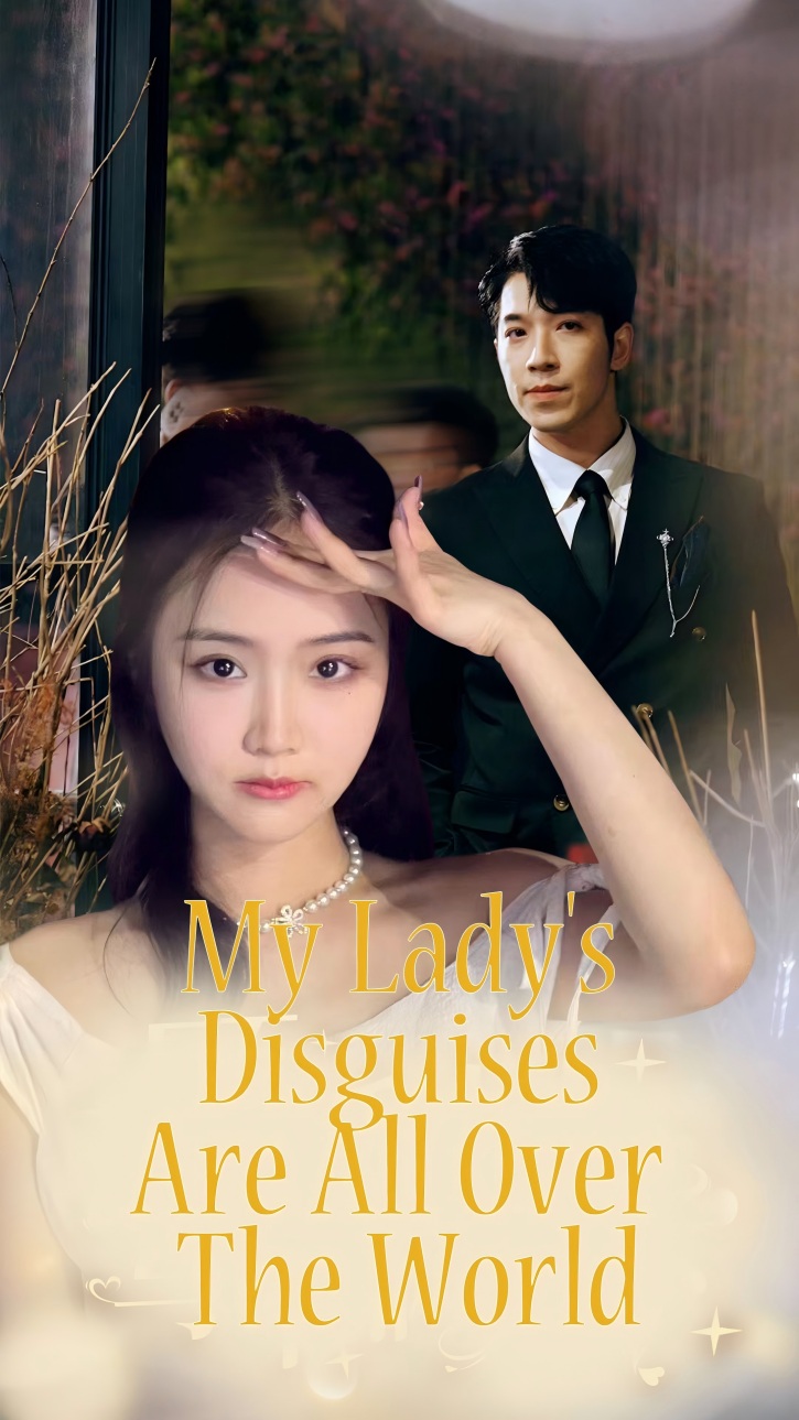 My Lady's Disguises Are All Over The World