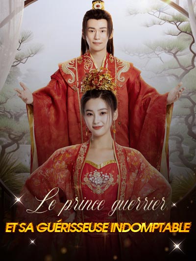 Le prince guerrier et sa guérisseuse indomptable