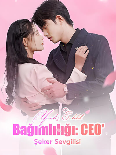 Yanlış Evlilik Bağımlılığı: CEO'nun Şeker Sevgilisi