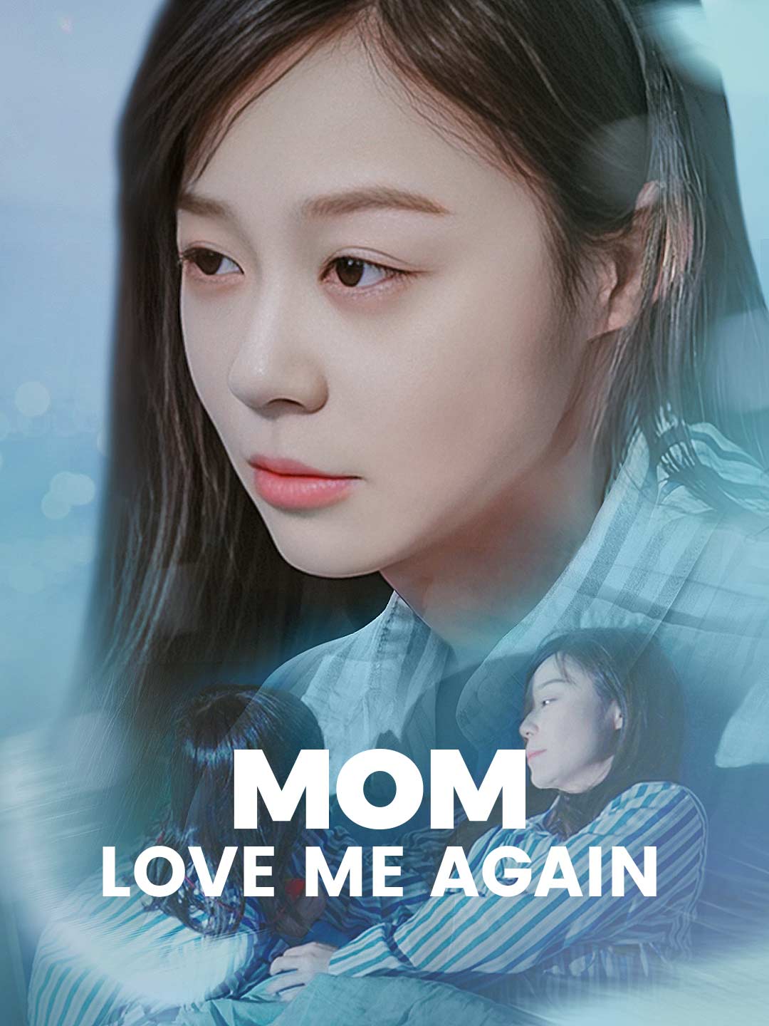 Mom, Love Me Again