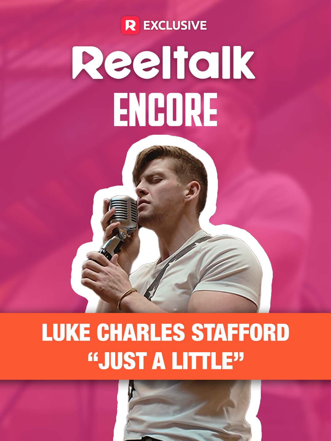 ReelTalk Encore-Luke Charles Stafford-Just A Little (Live)