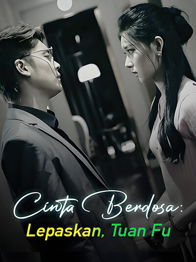 Cinta Berdosa: Lepaskan, Tuan Fu